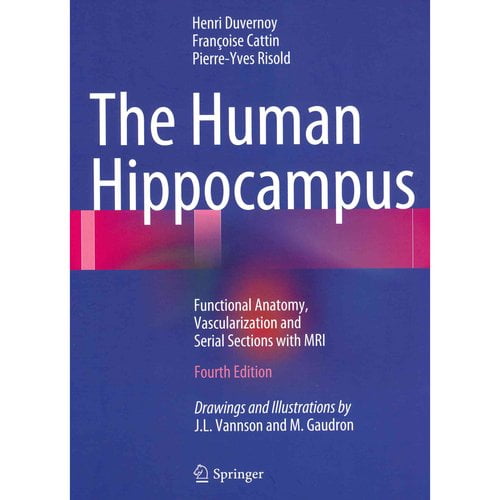 The Human Hippocampus: Functional Anatomy, Vascularization and Serial Sections with MRI